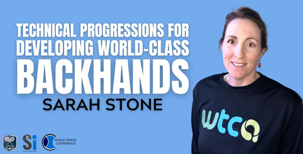 Technical Progressions for Developing World-Class Backhands (Sarah Stone)